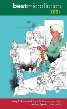 Best Microfiction 2021, Paperback/Meg Pokrass