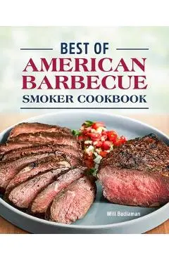 Best of American Barbecue Smoker Cookbook - Will Budiaman