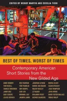 Best of Times, Worst of Times: Contemporary American Short Stories from the New Gilded Age, Paperback/Wendy Martin