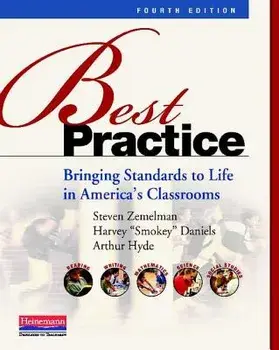 Best Practice: Bringing Standards to Life in America's Classrooms, Paperback (4th Ed.)/Steven Zemelman