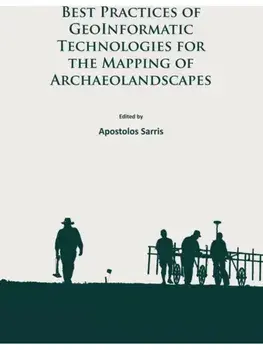 Best Practices of GeoInformatic Technologies for the Mapping of Archaeolandscapes, Paperback/***