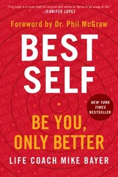 Best Self: Be You, Only Better, Paperback/Mike Bayer