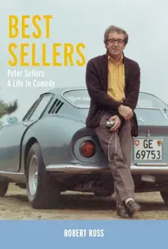 Best Sellers. Peter Sellers - A Life in Comedy, Hardback/Robert Ross