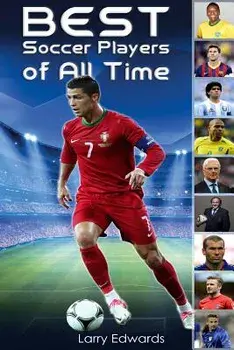 Best Soccer Players of All Time, Paperback/Larry Edwards