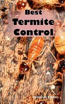Best Termite Control: All You Need to Know about Termites and How to Get Rid of Them Fast, Paperback/Cameron Eisner