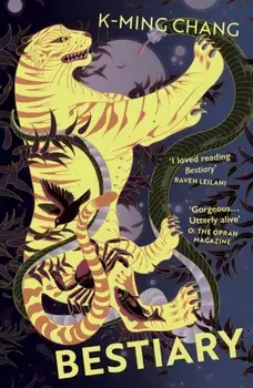 Bestiary. The blazing debut novel about queer desire and buried secrets, Paperback/K-Ming Chang