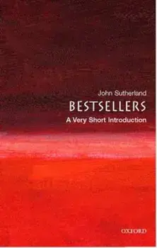 Bestsellers: A Very Short Introduction/John Sutherland