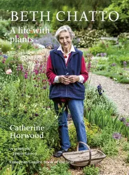 Beth Chatto. A life with plants, Paperback/Catherine Horwood