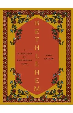 Bethlehem: A Modern Take on Palestinian Cuisine - Fadi Kattan
