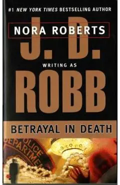 Betrayal in Death - J. D. Robb