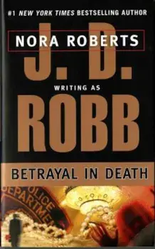 Betrayal in Death, Paperback/J. D. Robb