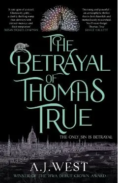 Betrayal of Thomas True - A. J. West