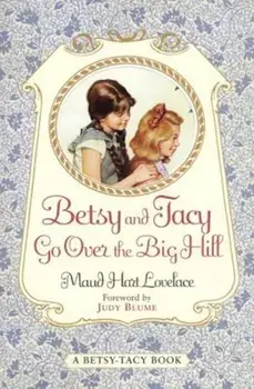 Betsy and Tacy Go Over the Big Hill, Paperback/Maud Hart Lovelace