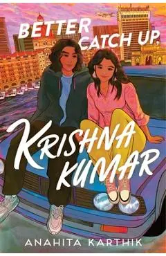 Better Catch Up, Krishna Kumar - Anahita Karthik