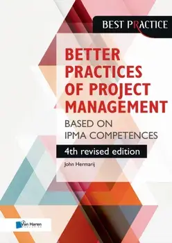 Better Practices of Project Management Based on Ipma Competences. 4 Revised edition, Paperback/John Hermarij