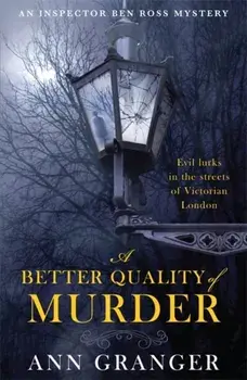 Better Quality of Murder (Inspector Ben Ross Mystery 3). A riveting murder mystery from the heart of Victorian London, Paperback/Ann Granger