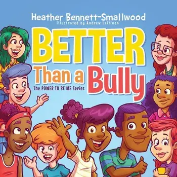 Better Than a Bully, Paperback/Heather Bennett-Smallwood