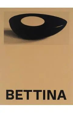 Bettina: Photographs and Works by Bettina Grossman - Bettina Grossman