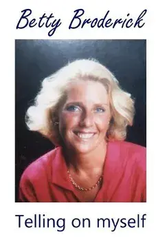 Betty Broderick: Telling on Myself, Paperback/Betty Broderick