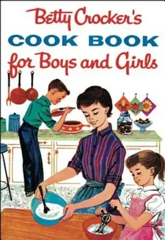 Betty Crocker's Cookbook for Boys and Girls, Hardcover/Betty Crocker