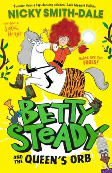 Betty Steady and the Queen’s Orb, Paperback/Nicky Smith-Dale