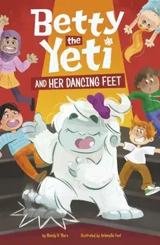 Betty the Yeti and Her Dancing Feet, Paperback/Mandy R. (Digital Editor) Marx