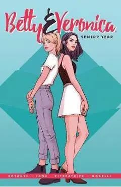 Betty & Veronica: Senior Year - Jamie Lee Rotante