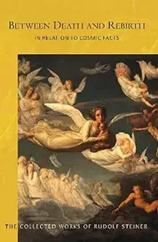 Between Death and Rebirth. in Relation to Cosmic Facts, Paperback/Rudolf Steiner