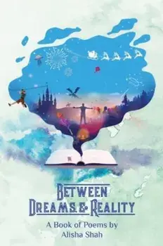 Between Dreams and Reality, Paperback/Alisha Shah