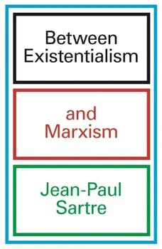 Between Existentialism and Marxism, Paperback/Jean-Paul Sartre