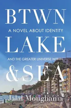 Between Lake and Sea, Paperback/Jalal Moughania