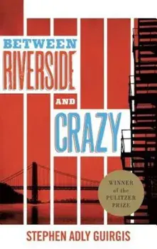 Between Riverside and Crazy (Tcg Edition), Paperback/Stephen Adly Guirgis