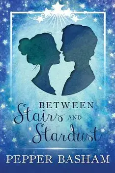 Between Stairs and Stardust, Paperback/Pepper Basham