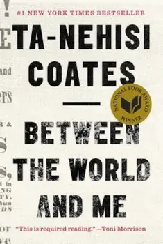 Between the World and Me, Hardcover/Ta-Nehisi Coates