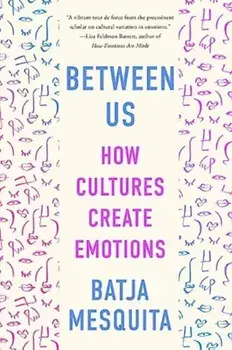 Between Us. How Cultures Create Emotions, Paperback/***
