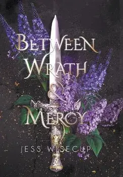 Between Wrath and Mercy, Hardcover/Jess Wisecup