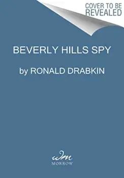 Beverly Hills Spy. The Double-Agent War Hero Who Helped Japan Attack Pearl Harbor, Hardback/Ronald Drabkin