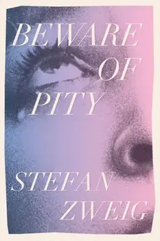 Beware of Pity, Paperback/Stefan Zweig