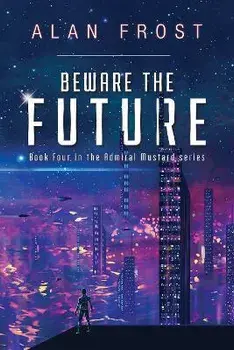 Beware The Future, Paperback/Alan Frost
