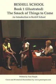Bexhill School Book 1: The Smack of Things to Come, Paperback/Poser Artist