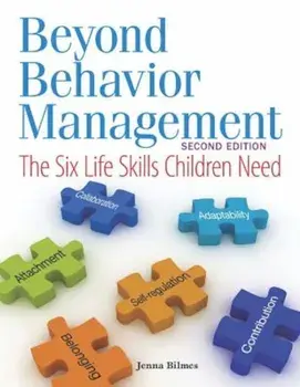Beyond Behavior Management: The Six Life Skills Children Need, Paperback/Jenna Bilmes