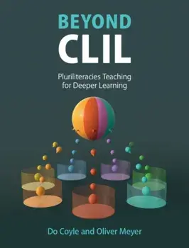 Beyond CLIL. Pluriliteracies Teaching for Deeper Learning, Paperback/Oliver Meyer