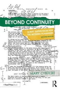 Beyond Continuity. Script Supervision for the Modern Filmmaker, 2 ed, Paperback/Mary Cybulski