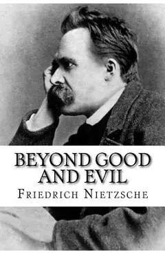 Beyond Good and Evil - Friedrich Wilhelm Nietzsche