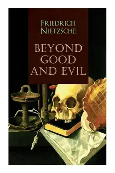 Beyond Good and Evil, Paperback/Friedrich Wilhelm Nietzsche