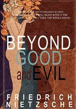 Beyond Good and Evil, Paperback/Friedrich Wilhelm Nietzsche