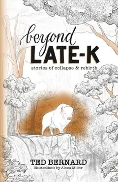 Beyond Late-K - Ted Bernard