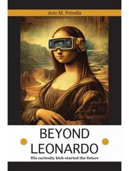 Beyond Leonardo - his curiosity kick-started the future, Hardback/Avio Mattiozzi Petralia