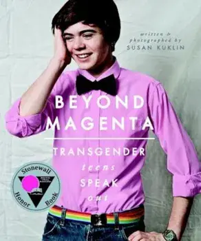 Beyond Magenta: Transgender Teens Speak Out, Paperback/Susan Kuklin