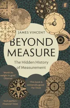 Beyond Measure. The Hidden History of Measurement, Main, Paperback/James Vincent